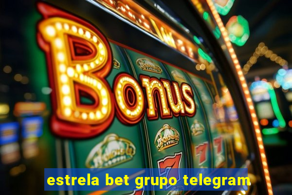 estrela bet grupo telegram